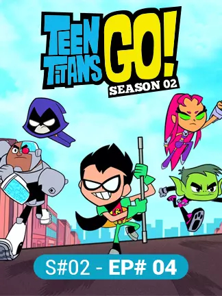 Teen Titans Go - S02 - Ep 4