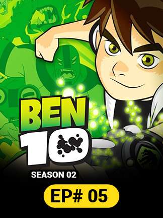 Watch Ben 10 - S02 - Ep 5 Online | Tapmad TV