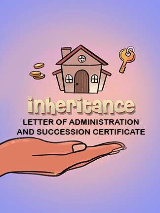 Inheritance: Letter of Administration and Succession Certificate