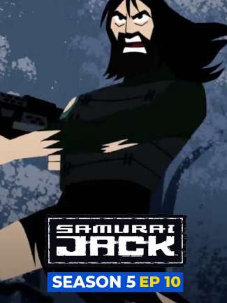Samurai Jack - S05 - Ep 10