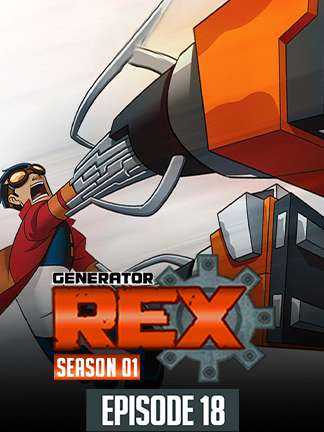 Generator Rex - S01 - Ep 18