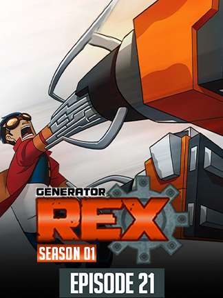 Generator Rex - S01 - Ep 21