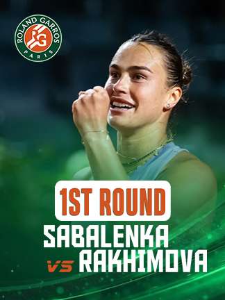 French Open 2025 - Sabalenka vs Rakhimova