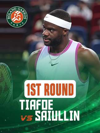 French Open 2025 - Tiafoe vs Saiullin