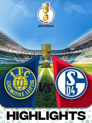 DFB Pokal Football - FC Lok Leipzig vs FC schalke