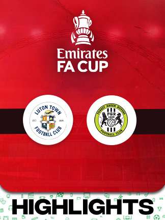 FA Cup 2025/26 - Luton Town vs Forest Green Rovers