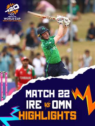 Ireland vs Oman - 22nd Match Highlights
