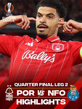Europa League 2025/26 - Nottm Forest vs Porto - QF Leg 2
