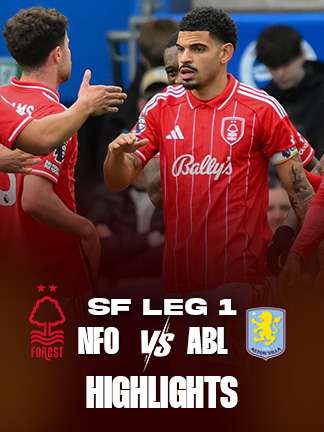 Europa League 2025/26 - Nottm Forest vs Aston Villa - SF Leg 1