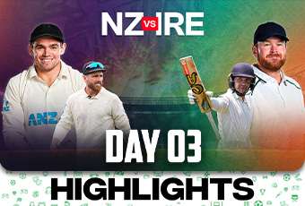 Ireland vs New Zealand Highlights - Test Match Day 03