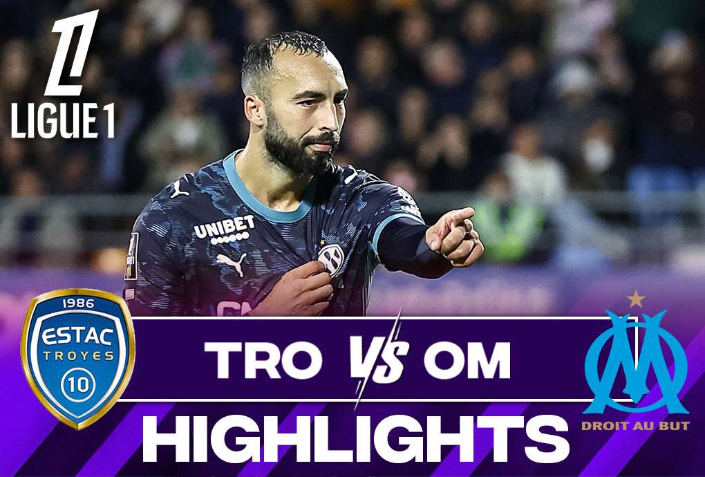 Troyes vs Marseille - Highlights