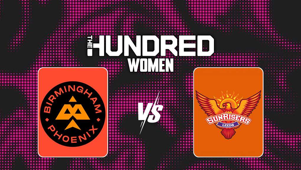 Birmingham Pheonix vs Sunrisers Leeds - Women | The Hundred Women's Competition 2026 2