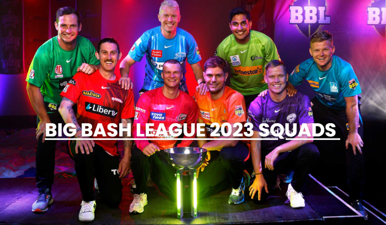 The Big Bash League 2023 Squads