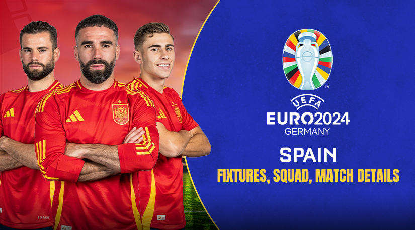 Spain Fixtures, Squad, Match Details - Euro Cup 2024