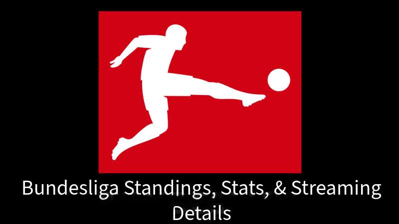 Bundesliga Standings, Stats, Table, Games, & Live Streaming