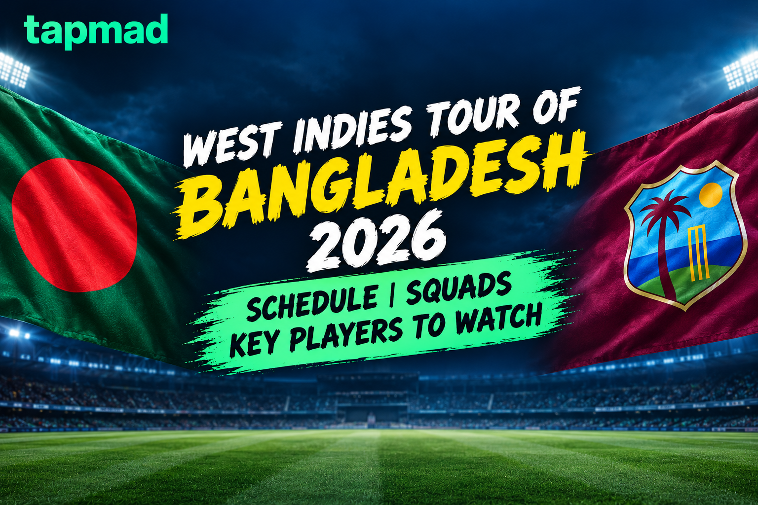 West Indies Tour of Bangladesh 2026 Schedule: Squads, and Key Players to Watch
